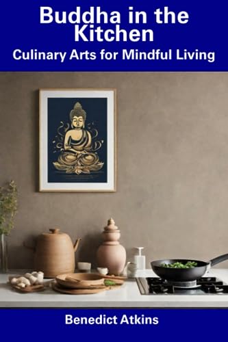 Atkins - Buddha in the Kitchen  Culinary Arts for Mindful Living - New
