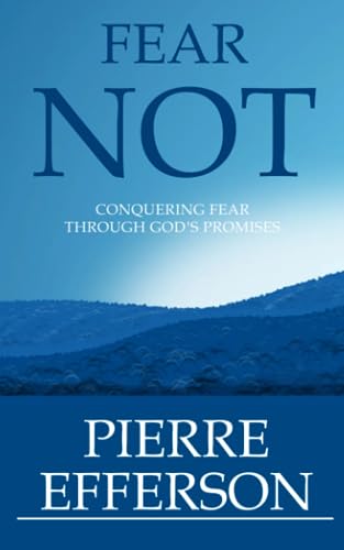 Efferson - Fear Not  Conquering Fear Through God's Promises - New pape