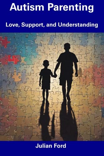 Ford - Autism Parenting  Love, Support, and Understanding - New paperb