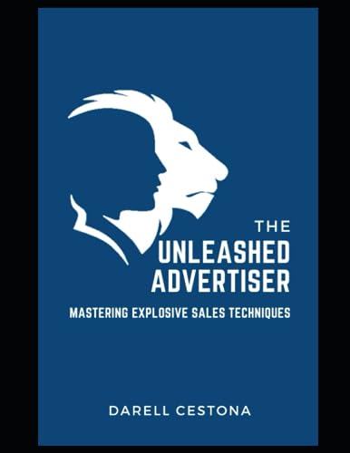 Cestona - Unleashed Advertiser  Mastering Explosive Sales Techniques -