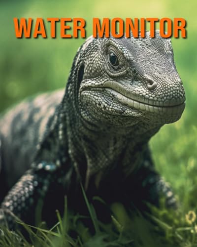 Hession - Water Monitor   Amazing Photos and Fun Facts Book for kids -