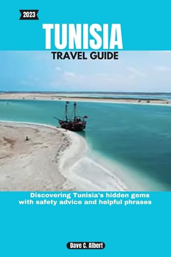 Albert - 2023 TUNISIA TRAVEL GUIDE  Discovering Tunisia's hidden gems
