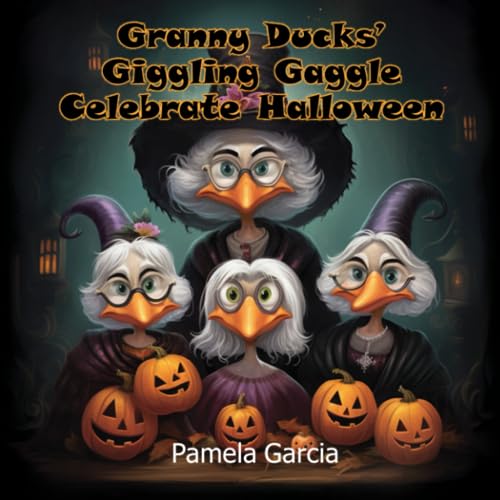 Garcia - Granny Ducks' Giggling Gaggle Celebrate Halloween - New paper