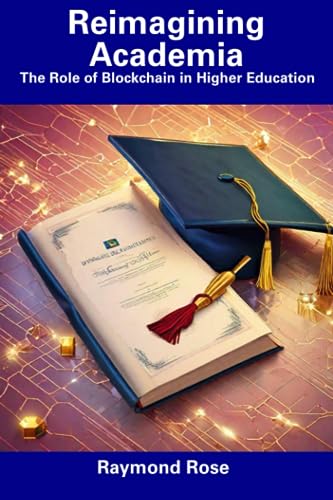 Ros - Reimagining Academia  The Role of Blockchain in Higher Education