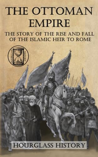 Stanton - Ottoman Empire  The Story of the Rise and Fall of the Islami