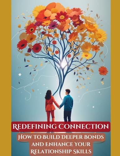 Skywalker - Redefining Connection  How to Build Deeper Bonds and Enhan