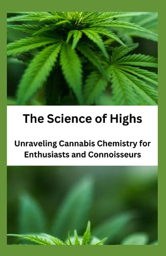Crown Publishers - Science of Highs  Unraveling Cannabis Chemistry for