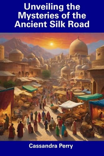 Perry - Unveiling the Mysteries of the Ancient Silk Road - New paperba