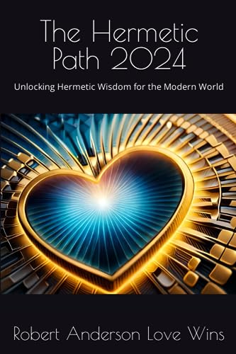 Anderson Love Wins - Hermetic Path 2024: Unlocking Hermetic Wisdom for