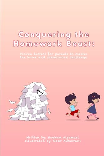Albahrani - Conquering the Homework Beast: Proven Tactics for Parents