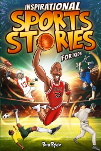 Byd - Inspirational Sports Stories for Kids   How 15 Legendary Athlete