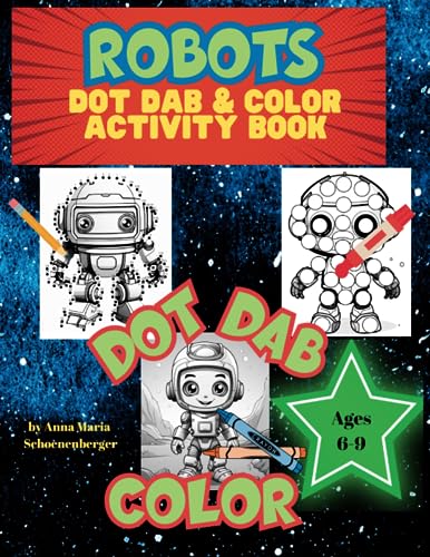 Schoenenberger - ROBOTS Dot Dab & Color Activity Book  for ages 6-9 -
