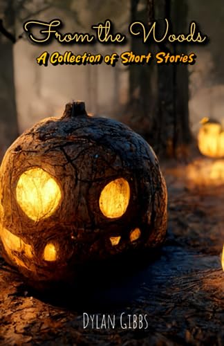 Gibbs - From the Woods  A Collection of Short Stories - New paperback