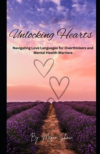 Shaw - Unlocking Hearts  Navigating Love Languages for Overthinkers an