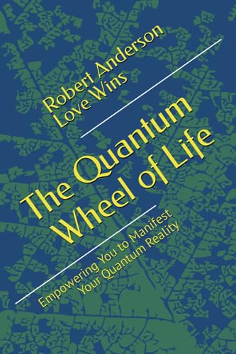 Anderson Love Wins - Quantum Wheel of Life: Empowering You to Manifest