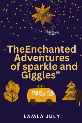 July - title The Enchanted Adventures of Sparkle and Giggles  A bedtim