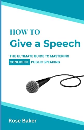 Baker - How To Give a Speech  The Ultimate Guide to Mastering Confiden