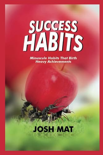 MA - SUCCESS HABITS  Minuscule Habits that Birth Heavy Achievements -