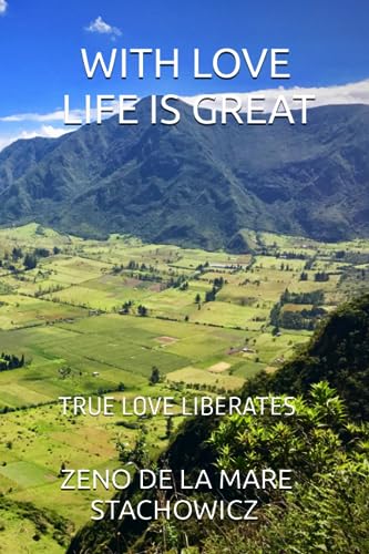 Stachowicz - With Love Life is Great  True Love Liberates - New paperb