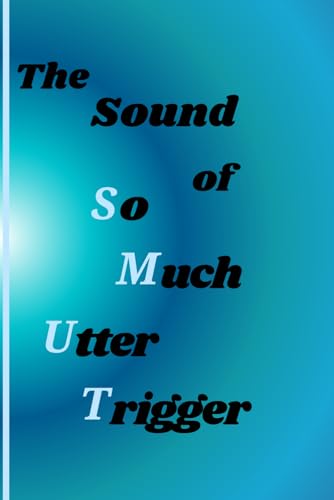 Mauk - sound of So Much Utter Trigger   High School Sweetheart - New p