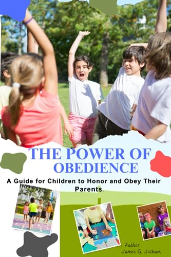 Jotham - POWER OF OBEDIENCE, A Guid for Children to Honor and Obey The