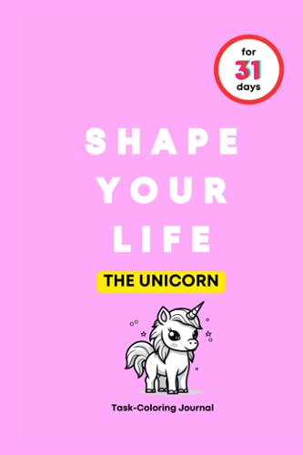 LIFE - SHAPE YOUR  FOR 31 DAYS  THE UNICORN - New paperback or softbac