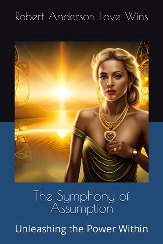 Anderson Love Wins - Symphony of Assumption  Unleashing the Power With