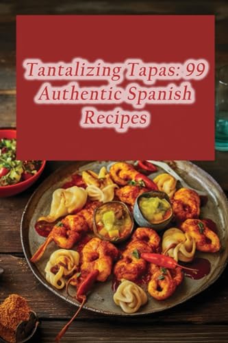 Bistro Nomu - Tantalizing Tapas  99 Authentic Spanish Recipes - New pa
