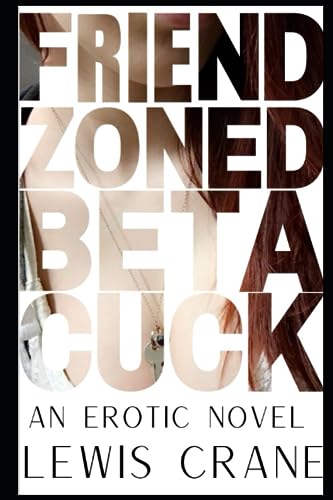 Cran - Friend-Zoned Beta Cuck - New paperback or softback