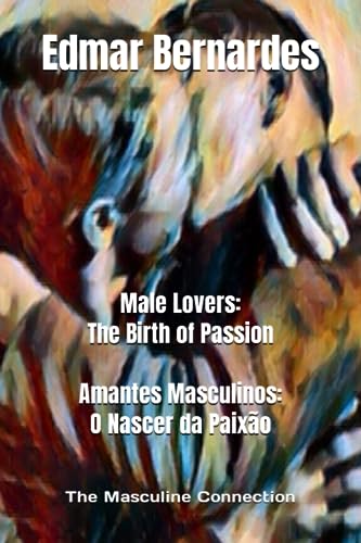 Bernardes - Male Lovers  The Birth of Passion - Amantes Masculinos  O