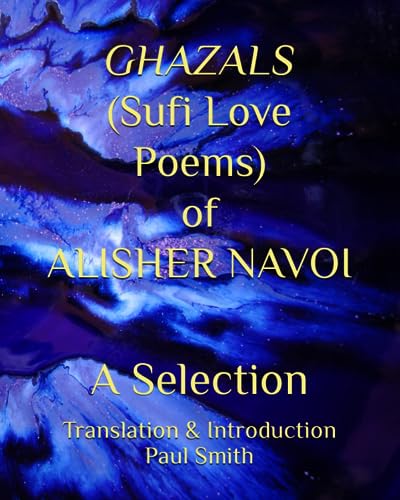 Smit - GHAZALS (Sufi Love Poems)  of  ALISHER NAVOI  A Selection - New