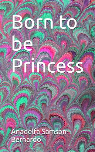 Bernardo - Born to be Princess - New paperback or softback