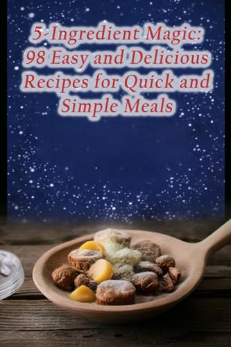 Hacienda Nau - 5-Ingredient Magic  98 Easy and Delicious Recipes for Q