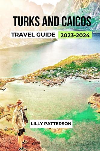 PATTERSON - TURKS AND CAICOS TRAVEL GUIDE 2023-2024 - New paperback or