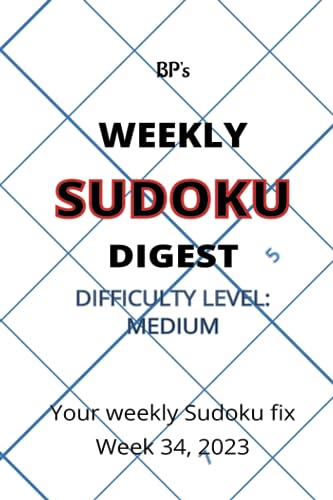 Pritchard - BP'S WEEKLY SUDOKU DIGEST - DIFFICULTY MEDIUM - WEEK 34, 2