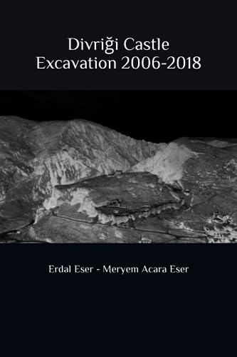 Acara Eser - Divrigi Castle Excavation 2006-2018 - New paperback or so