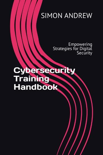 ANDREW - Cybersecurity Training Handbook  Empowering Strategies for Di