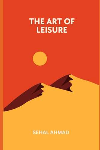 Ahmad - Art of Leisure  Best Successful Things People Do in Their Free