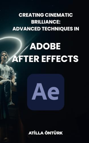 ?nt?rk - Creating Cinematic Brilliance  Advanced Techniques in Adobe A