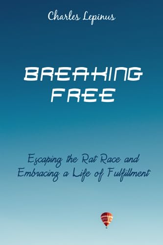 Lepinus - Breaking Free  Escaping the Rat Race and Embracing a Life of