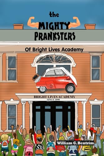 Bentrim - Mighty Pranksters of Bright Lives Academy - New paperback or