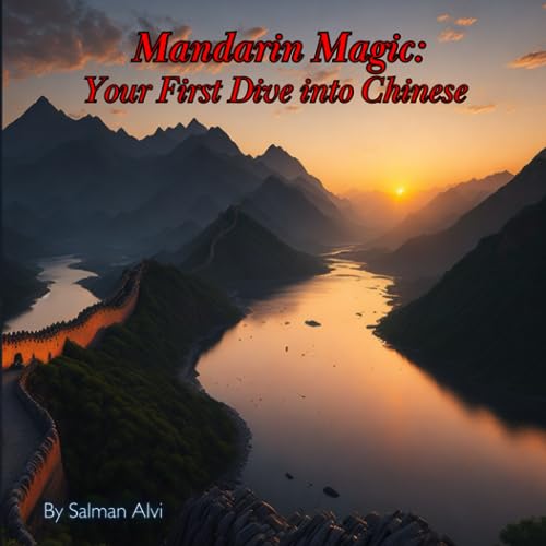 Zaib - Mandarin Magic  Your First Dive into Chinese  For the English S