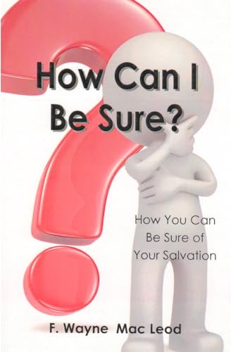 Mac Leod - How Can I Be Sure?  How You Can Be Sure of Your Salvation -