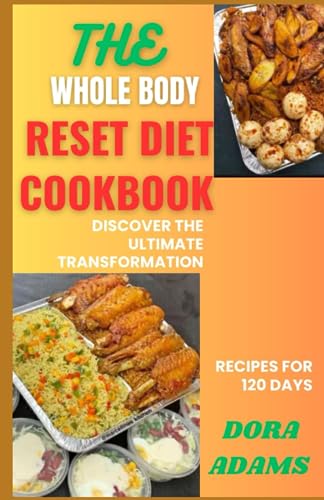 ADAMS - WHOLE BODY RESET COOKBOOK  Discover The Ultimate Transformatio