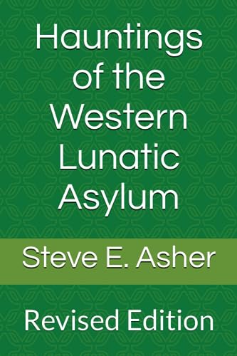 Asher - Hauntings of the Western Lunatic Asylum  Revised Edition - New