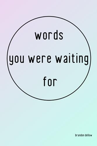 Dellow - words you were waiting for  200 quotes that you need to tell