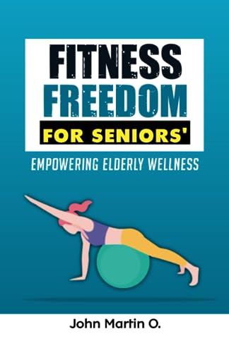 Martin - FITNESS FREEDOM FOR SENIORS'  Empowering Elderly Wellness - N