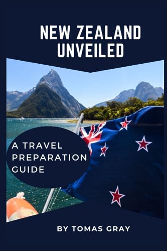 GRAY - NEW ZEALAND UNVEILED   A TRAVEL PREPARATION GUIDE - New paperba