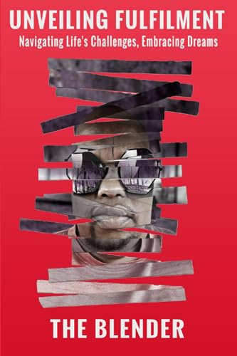 Malatji - UNVEILING FULFILLMENT  Navigating Life's Challenges, Embraci