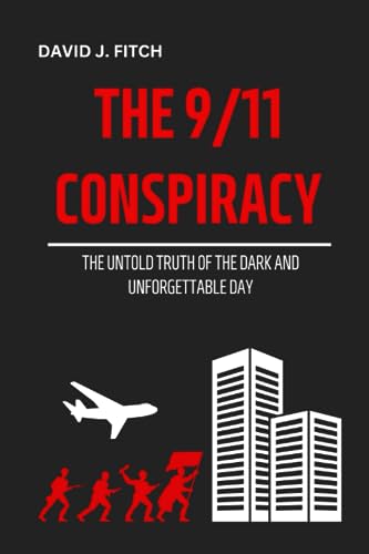 J. Fitc - 9/11 Conspiracy: The Untold Truth of the Dark And Unforgetta